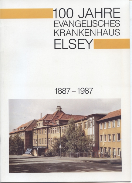 Evangelisches Krankenhaus Elsey 100 Jahre 1887 - 1987