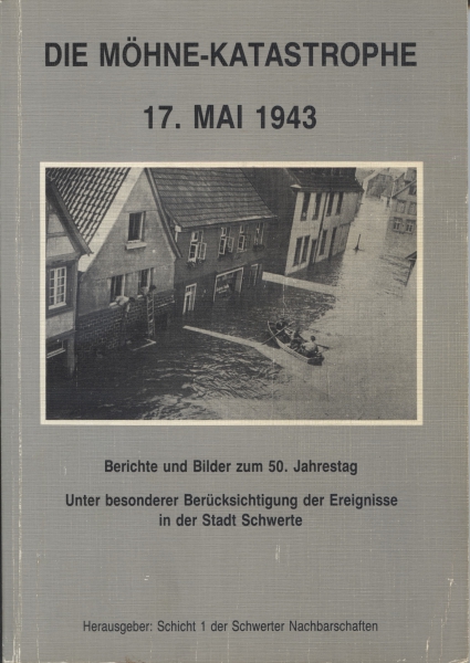 Die Möhne-Katastrophe 17. Mai 1943