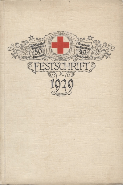 Vaterländischer Frauenverein Hagen 50 Jahre - Zweigverein vom Roten Kreuz Stadt Hagen 40 Jahre, 1929