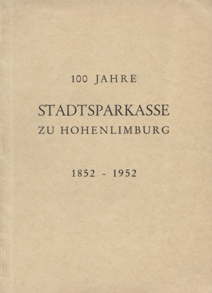 Stadtsparkasse zu Hohenlimburg 1852 - 1952. 100 Jahre