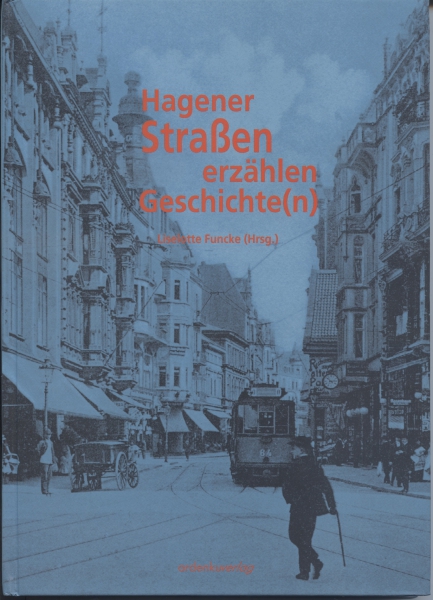 Hagener Straßen erzählen Geschichte(n)