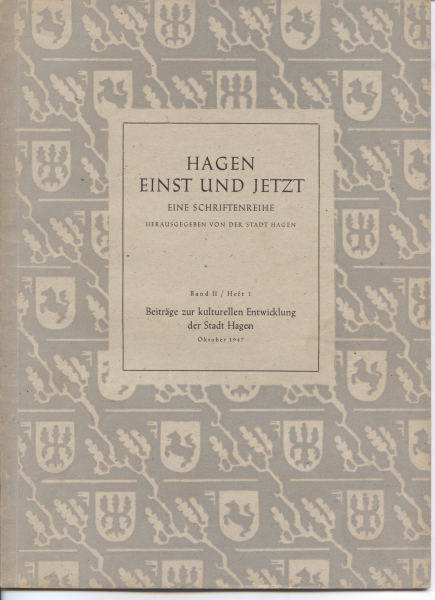 Hagen Einst und Jetzt - Beiträge zur kulturellen Entwicklung der Stadt Hagen, Oktober 1947