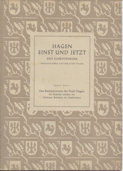 Hagen Einst und Jetzt - Das Büchereiwesen der Stadt Hagen, 50 Jahre Stadtbücherei, Hagen 1949