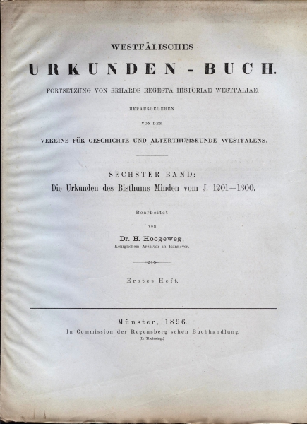 Westfälisches Urkunden-Buch. Sechster Band: Die Urkunden des Bisthums Minden vom J. 1201 - 1300, 1896