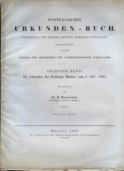 Westfälisches Urkunden-Buch. Sechster Band: Die Urkunden des Bisthums Minden vom J. 1201 - 1300, 1897