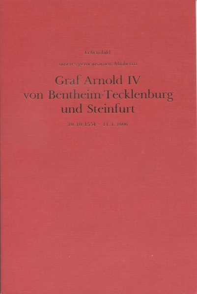 Graf Arnold IV von Bentheim-Tecklenburg und Steinfurt 10.10.1554 - 11.1.1606