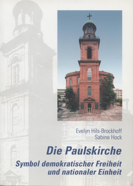 Die Paulskirche - Symbol demokratischer Freiheit und nationaler Einheit