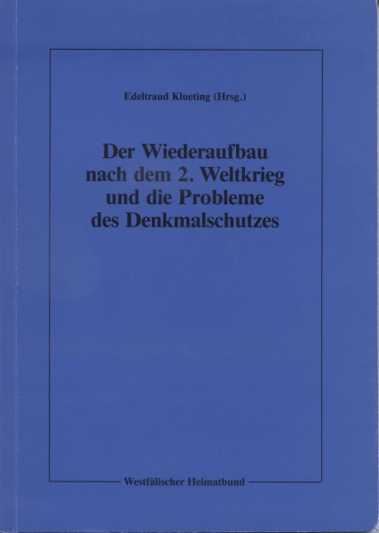 Der Wiederaufbau nach dem 2. Weltkrieg und die Probleme des Denkmalschutzes, 1990
