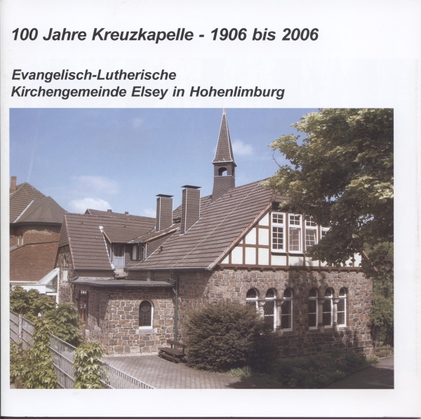 Kreuzkapelle - 1906 bis 2006  100 Jahre