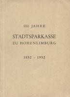 Stadtsparkasse zu Hohenlimburg 1852 - 1952. 100 Jahre