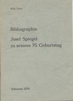 Bibliographie Josef Spiegel zu seinem 75. Geburtstag, Schwerte 1976
