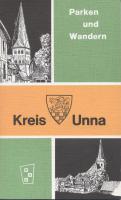 Parken und Wandern - Kreis Unna. 1. Auflage 1977