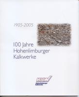 Hohenlimburger Kalkwerke 1905 - 2005. 100 Jahre